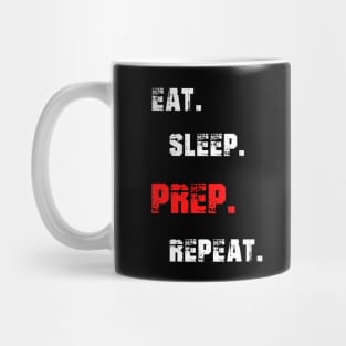 Eat. Sleep. Prep. Repeat Mug